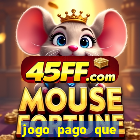 jogo pago que ganha dinheiro
